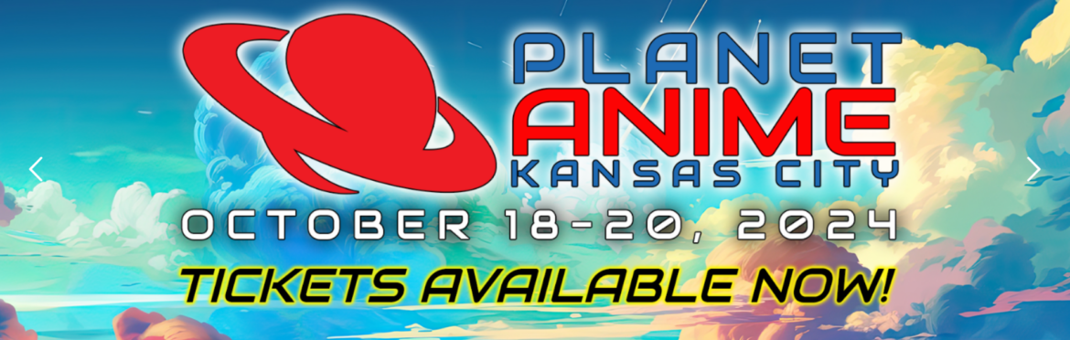 Planet Anime Kansas City This Weekend